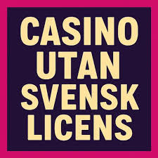 Casino Utan Svensk Licens En Guide till Spel utan Gränser 507784645