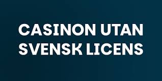 Fördelar och nackdelar med Casino Utan Svensk Licens Fördelar och nackdelar med Casino Utan Svensk Licens