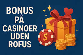 Casino uden ROFUS uden MitID - Oplev Spændingen Uden Begrænsninger