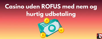 Casino uden ROFUS uden MitID - Oplev Spændingen Uden Begrænsninger